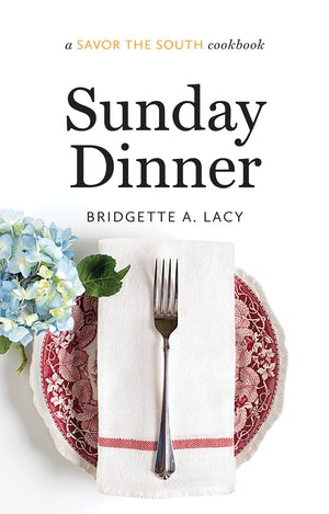 Sunday Dinner Cookbook- Savor the South